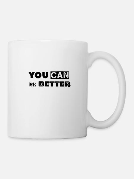 Be on top with "You Can be Better" - Mug - white