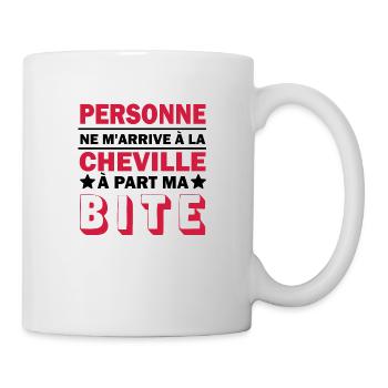personne ne m'arrive à la cheville à part ma bite - Mug blanc - blanc - Droite