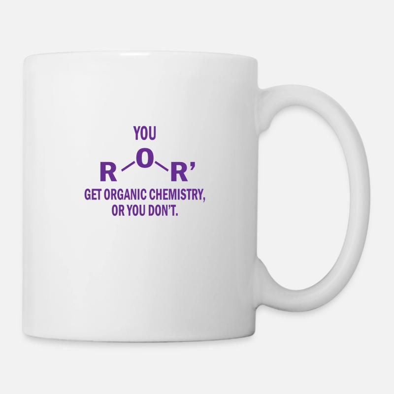 Vous obtenez la chimie organique ou vous ne chimiste pas - Mug blanc - blanc