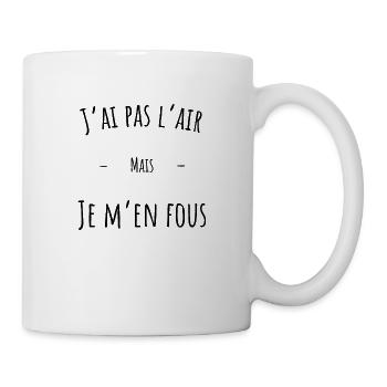 J'ai pas l'air mais je m'en fous, humour - Mug blanc - blanc - Droite