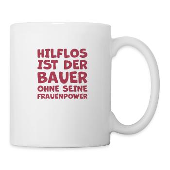 Hilflos ist der bauer ohne seine frauenpower art - Tasse - Weiß - Rechts