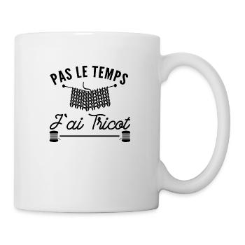 pas le temps j'ai tricot - humour femme tricoter - Mug blanc - blanc - Droite