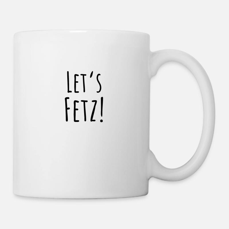 Statement "Let's fetz" in schwarz - Tasse - Weiß