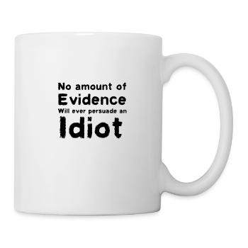 Einen Idioten überzeugen - Tasse - Weiß - Rechts