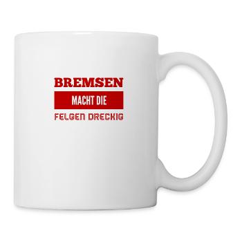 ich bremse nicht - Tasse - Weiß - Rechts