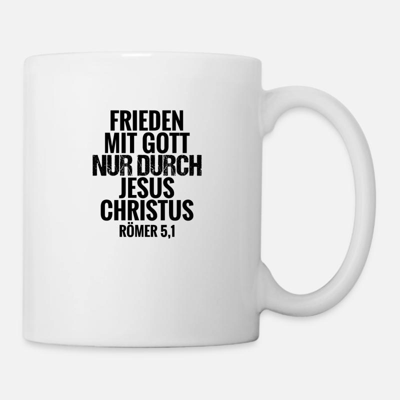 frieden mit gott nur durch jesus christus - Tasse - Weiß
