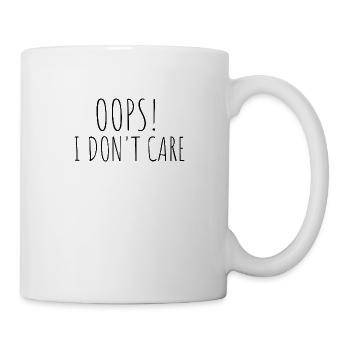 Oops! i don't care - Tasse - Weiß - Rechts