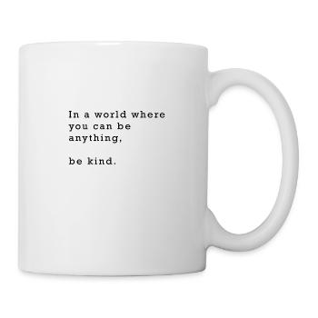 In a world where you can be anything be kind - Mug - white - Right