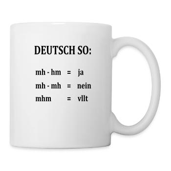 witziger Deutsch-Spruch - Tasse - Weiß - Rechts