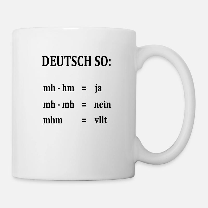witziger Deutsch-Spruch - Tasse - Weiß