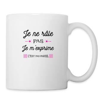 JE NE RÂLE PAS JE M'EXPRIME - Mug blanc - blanc - Droite