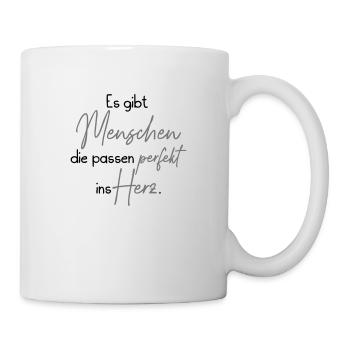 Es gibt Menschen die passen perfekt ins Herz. - Tasse - Weiß - Rechts