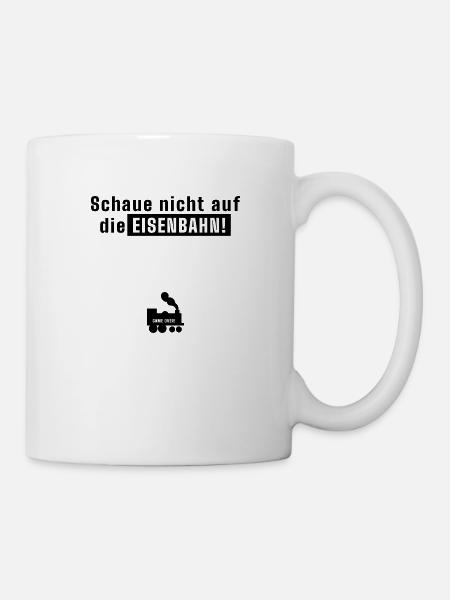 Schaue nicht auf die Eisenbahn | Zug | Zugspiel - Tasse - Weiß