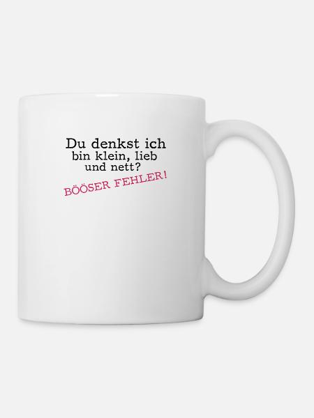 Du denkst ich bin klein, lieb und nett - Tasse - Weiß