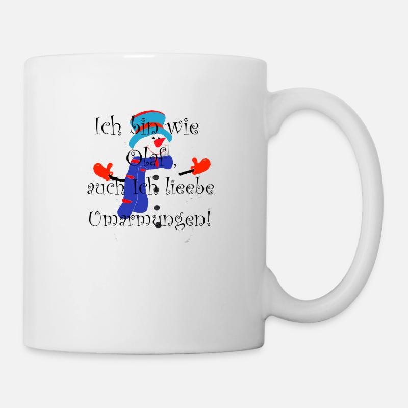 Ich bin wie Olaf - Tasse - Weiß