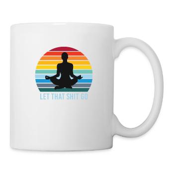 Yoga Flow let that shit go - Tasse - Weiß - Rechts