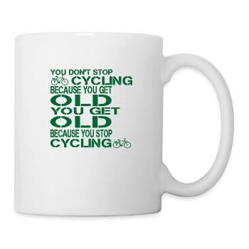 You don't stop cycling because you get old you get - Mug - white - Right