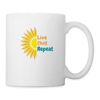 Live Chill und Reapeat - Tasse - Weiß - Rechts