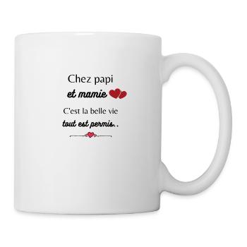 Chez papi et mamie c'est la belle vie tout est per - Mug blanc - blanc - Droite