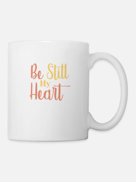 Be Still My Heart - Tasse - Weiß