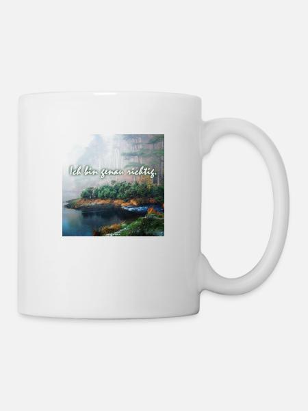 Ich bin genau richtig. - Tasse - Weiß
