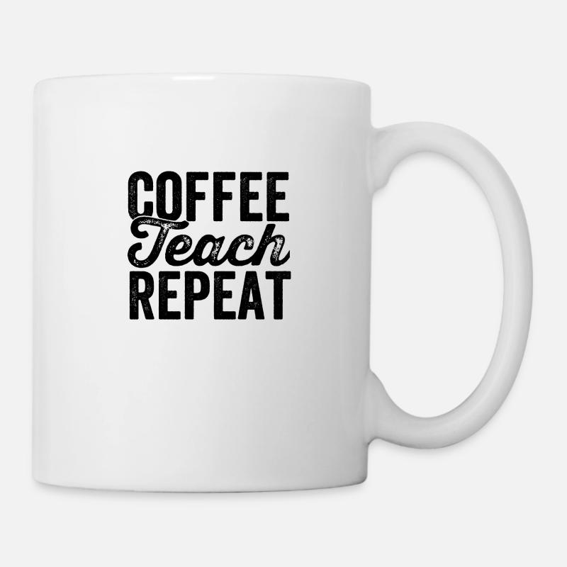 Coffee Teach Repeat Shirt Funny Teacher Teaching L - Mug - white
