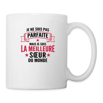 Pas parfaite mais la meilleure Sœur du monde - Mug blanc - blanc - Droite