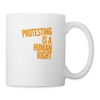 Protesting is a human right - Mug - white - Right