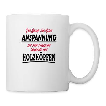 Sprüche Umgang Holzkopf Holzköpfe - Tasse - Weiß - Rechts