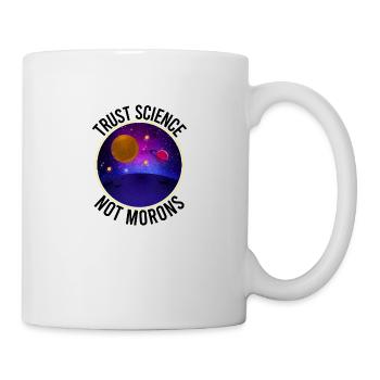 Trust Science Not Morons - Funny Science - Mug blanc - blanc - Droite