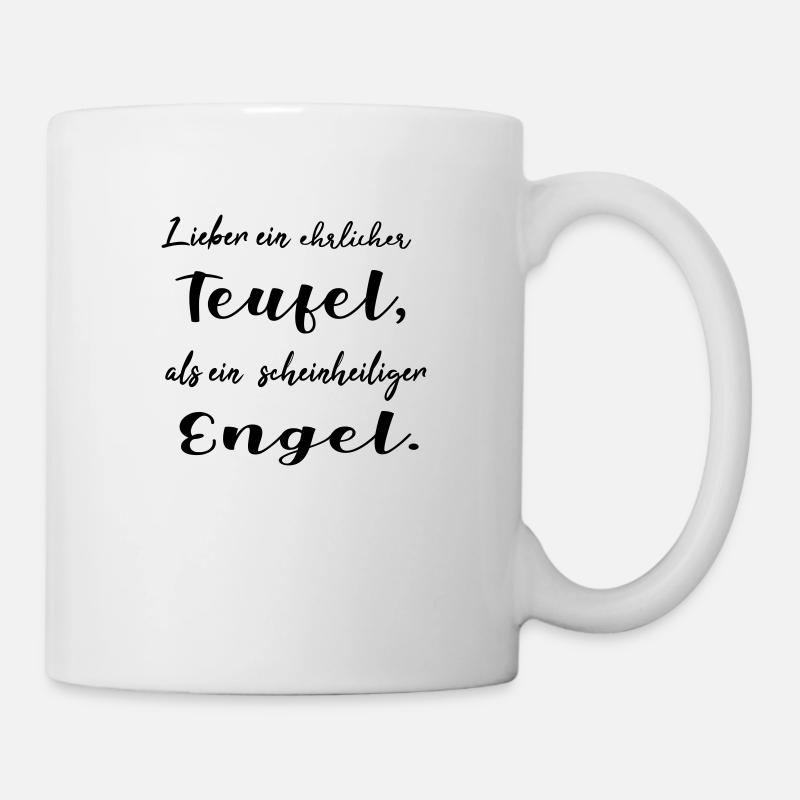 Lieber ein ehrlicher Teufel, als ein schein... - Tasse - Weiß