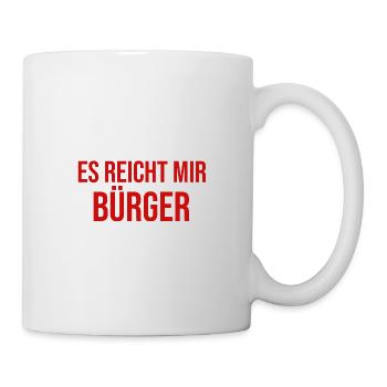 Ich bin ein es reicht mir Bürger Lustige Sprüche - Tasse - Weiß - Rechts