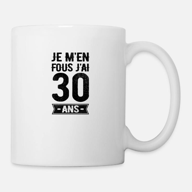 JE M'EN FOUS J'AI 30 ANS - Mug blanc - blanc