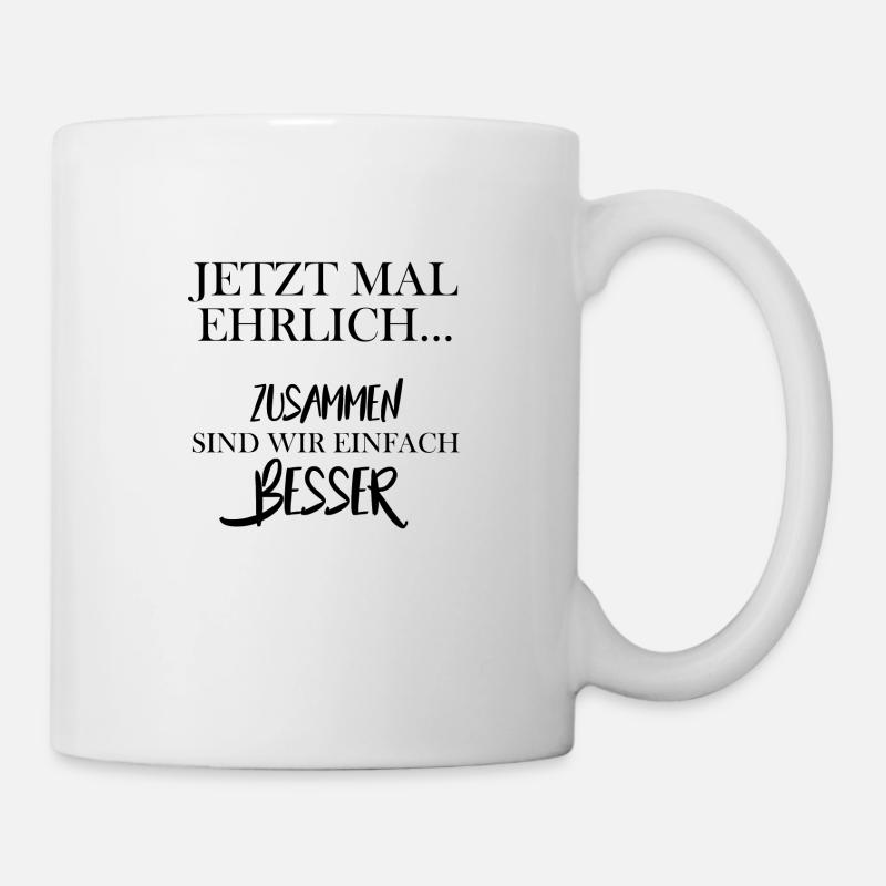 Jetzt mal ehrlich | Geschenk | Geburtstag - B1 - Tasse - Weiß