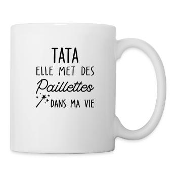 Tata elle met des paillettes dans ma vie - Mug blanc - blanc - Droite