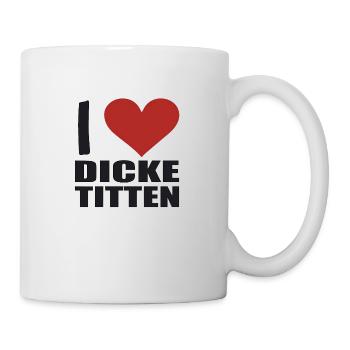 I LOVE DICKE TITTEN - Tasse - Weiß - Rechts