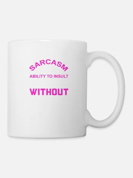 Lustiger Sarkasmus Spruch - Tasse - Weiß