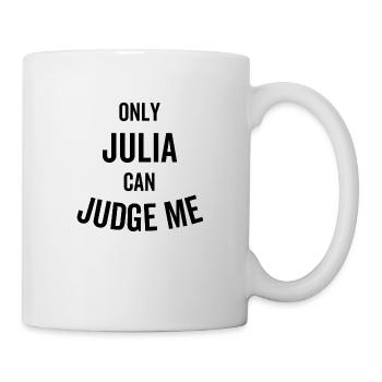 Nur Julia kann mich beurteilen - Tasse - Weiß - Rechts