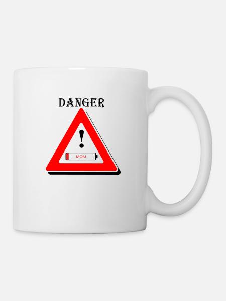 Danger, müde Mama - Tasse - Weiß