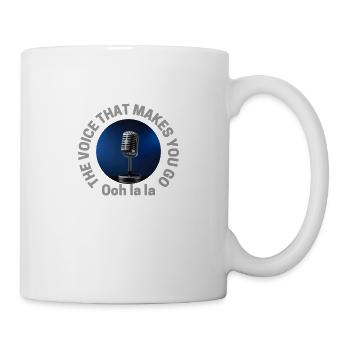 The Voice That Makes you Go Ooh lala V01 - Mug - white - Right