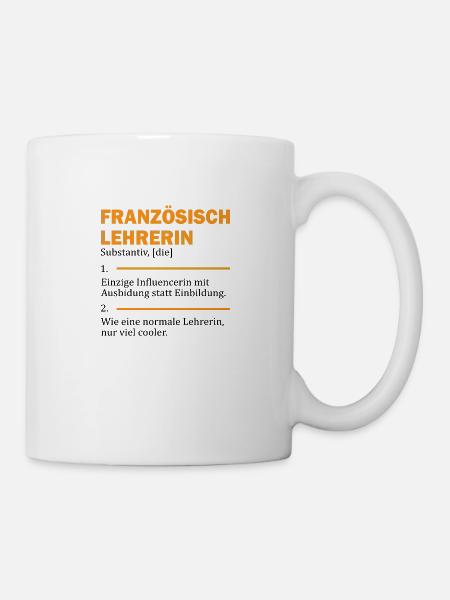 Französisch lehrerin Lehrer Geschenk Schule - Tasse - Weiß