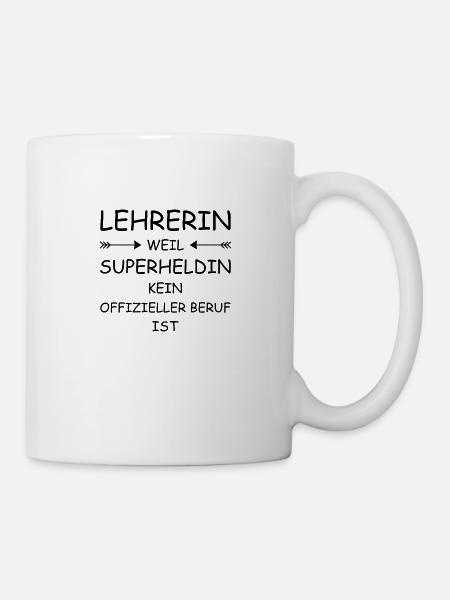 Lehrerin weil superheldin kein offizieller beruf - Tasse - Weiß