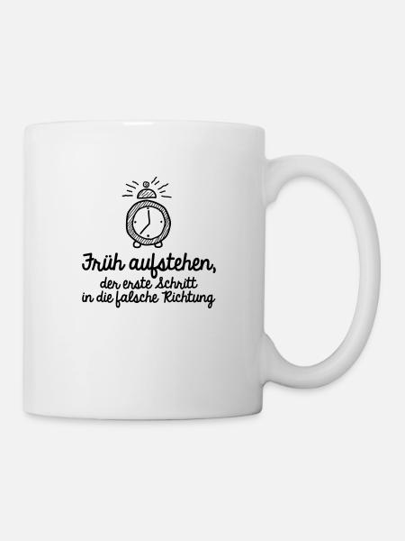 Früh aufstehen, der erste Schritt falsche Richtung - Tasse - Weiß