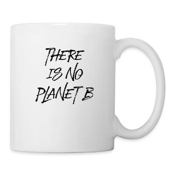 There is no Planet B Climate Protection Climate Change - Mug - white - Right