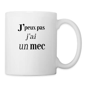 j peux pas j ai un mec humour blague cadeau - Mug blanc - blanc - Droite