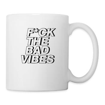 F*CK THE BAD VIBES - Tasse - Weiß - Rechts