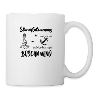 Sturmflutwarnung oder wie wir im Norden sagen - Tasse - Weiß - Rechts