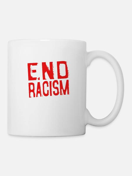 END RACISM - Rassismus beenden - Tasse - Weiß