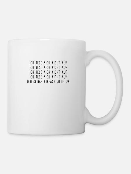 Ich rege mich nicht auf | Büro Arbeit Work - Tasse - Weiß