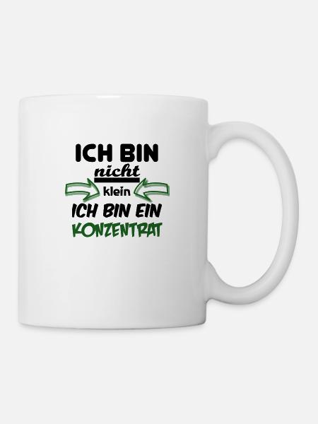 Ich bin nicht klein Ich bin ein Konzentrat Spruch - Tasse - Weiß